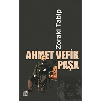 Zoraki Tabip - Ahmet Vefik Paşa