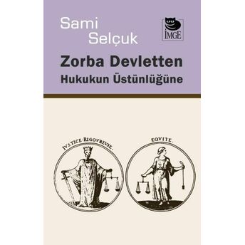 Zorba Devletten Hukukun Üstünlüğüne Sami Selçuk