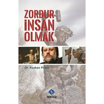 Zordur Insan Olmak Reyhan Pütün