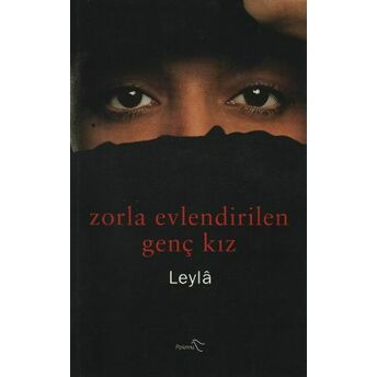 Zorla Evlendirilen Genç Kız Leyla