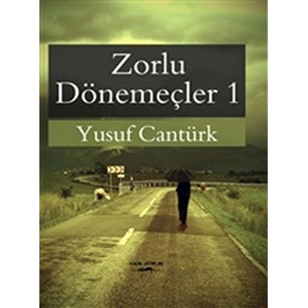 Zorlu Dönemeçler 1 Yusuf Cantürk