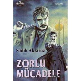 Zorlu Mücadele Sadık Akkiraz