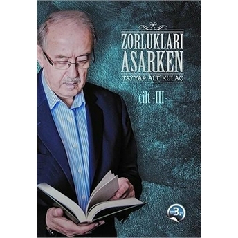 Zorlukları Aşarken 2. Cilt Ciltli Tayyar Altıkulaç