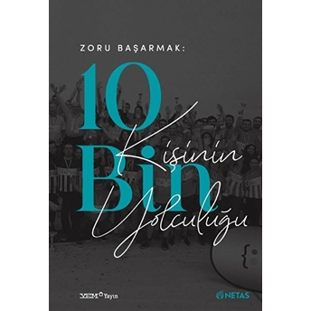 Zoru Başarmak: 10 Bin Kişinin Yolculuğu - Kolektif