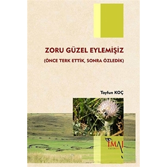 Zoru Güzel Eylemişiz Tayfun Koç