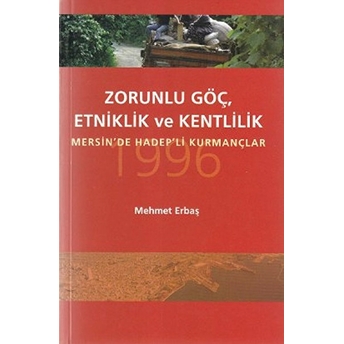 Zorunlu Göç, Etniklik Ve Kentlilik-Mehmet Erbaş