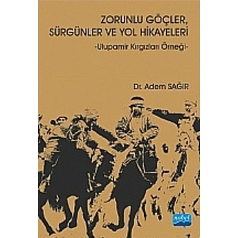 Zorunlu Göçler, Sürgünler Ve Yol Hikayeleri