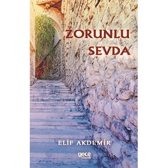 Zorunlu Sevda - Elif Akdemir