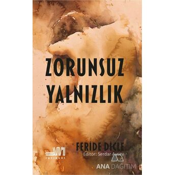 Zorunsuz Yalnızlık Feride Dicle