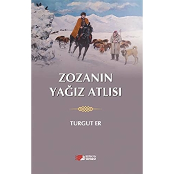 Zozanın Yağız Atlısı Turgut Er