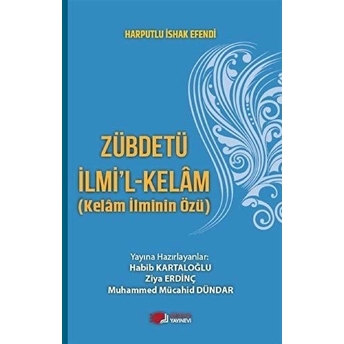 Zübdetü Ilmi'L-Kelam (Kelam Ilminin Özü) Harputlu Ishak Efendi