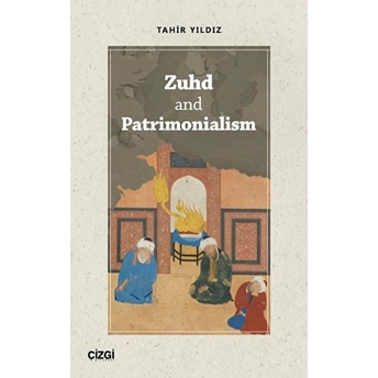 Zuhd And Patrimonialism Tarih Yıldız