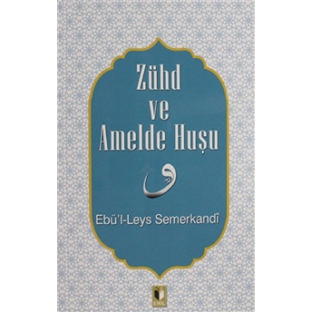 Zühd Ve Amelde Huşu Ebül Leys Semerkandi