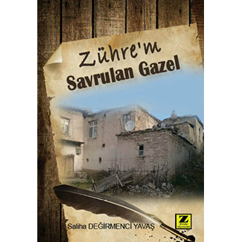 Zühre'm : Savrulan Gazel Saliha Değirmenci Yavaş