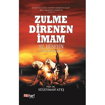 Zulme Direnen Imam: Hz. Hüseyin Süleyman Ateş