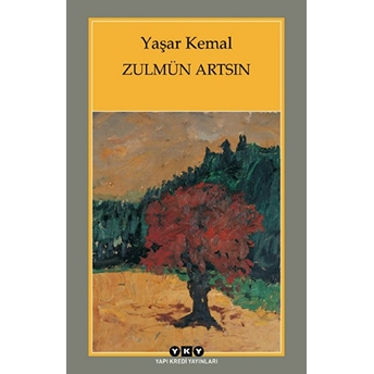 Zulmün Artsın Yaşar Kemal