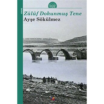 Zülüf Dokunmuş Tene Ayşe Sökülmez