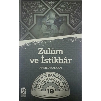 Zulüm Ve Istikbar - Ahmed Kalkan