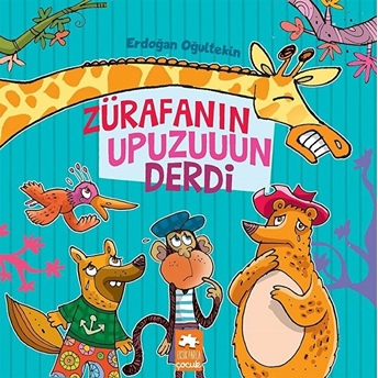 Zürafanın Upuzuuun Derdi - Çocuklara Masallar Serisi Erdoğan Oğultekin