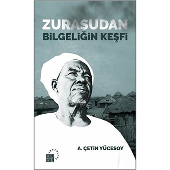 Zurasudan Bilgeliğin Keşfi A. Çetin Yücesoy