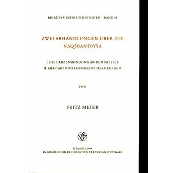 Zwei Abhandlungen Über Die Naqsbandiyya Fritz Meier