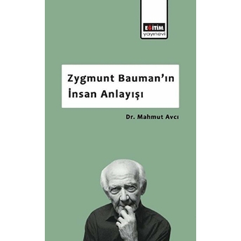 Zygmunt Bauman’ın Insan Anlayışı Mahmut Avcı